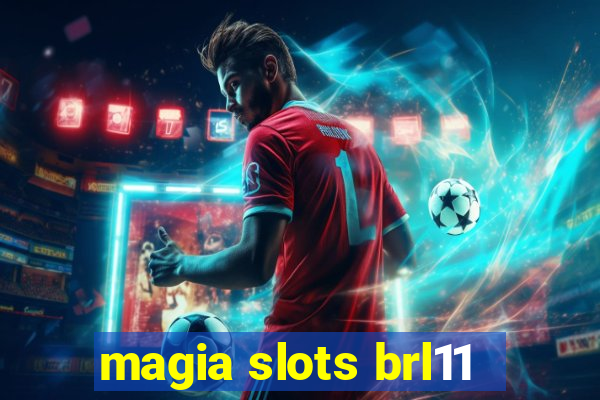 magia slots brl11